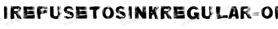 IRefuseToSinkRegular-Op1e字体转换