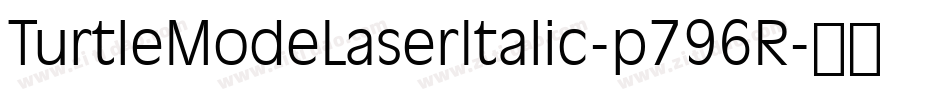 TurtleModeLaserItalic-p796R字体转换