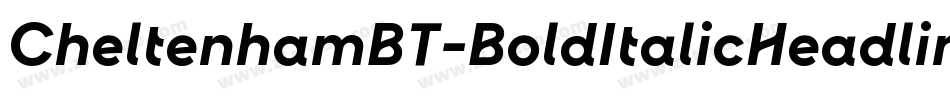 CheltenhamBT-BoldItalicHeadline字体转换