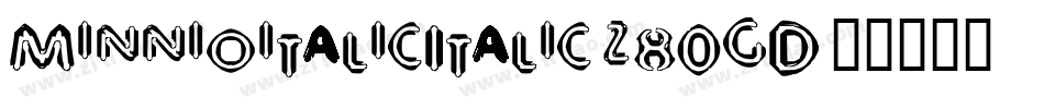MinnioitalicItalic-z80gD字体转换