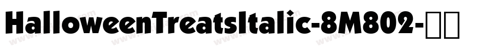 HalloweenTreatsItalic-8M802字体转换