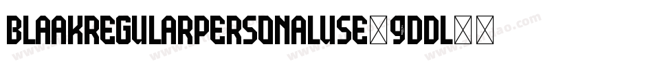 BlaakRegularPersonalUse-9DdL字体转换
