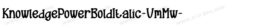KnowledgePowerBoldItalic-VmMw字体转换 KnowledgePowerBoldItalic-VmMw字体转换