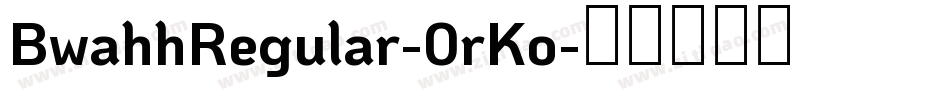 BwahhRegular-0rKo字体转换
