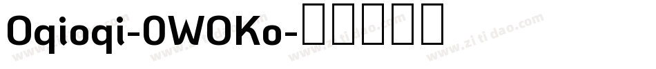 Oqioqi-0WOKo字体转换