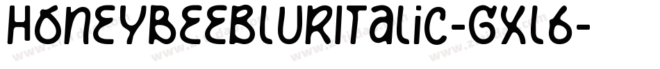 HoneybeeBlurItalic-gXl6字体转换