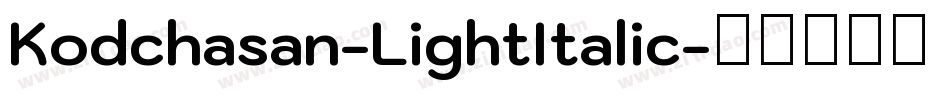 Kodchasan-LightItalic字体转换