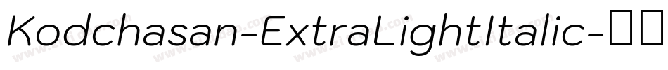 Kodchasan-ExtraLightItalic字体转换