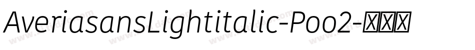AveriasansLightitalic-Poo2字体转换