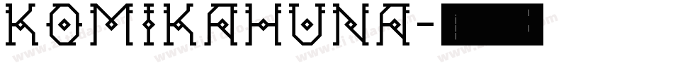 Komikahuna字体转换