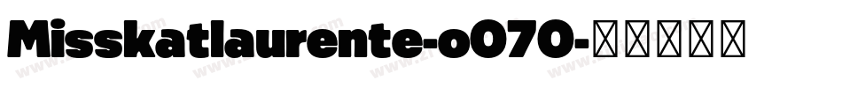 Misskatlaurente-o070字体转换