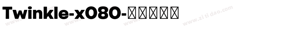 Twinkle-x080字体转换 Twinkle-x080字体转换