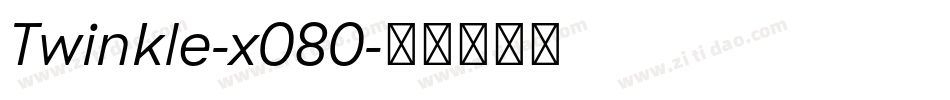 Twinkle-x080字体转换 Twinkle-x080字体转换