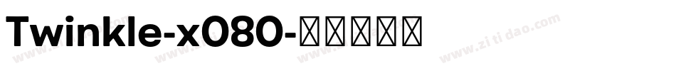 Twinkle-x080字体转换 Twinkle-x080字体转换