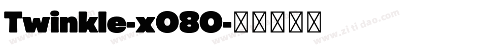Twinkle-x080字体转换 Twinkle-x080字体转换