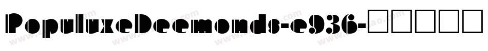 PopuluxeDeemonds-e936字体转换