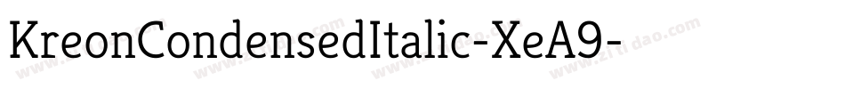 KreonCondensedItalic-XeA9字体转换