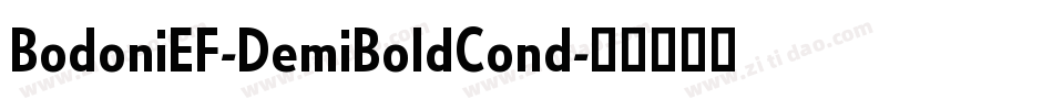 BodoniEF-DemiBoldCond字体转换 BodoniEF-DemiBoldCond字体转换