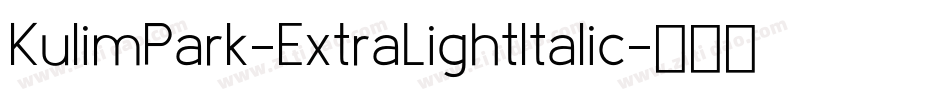 KulimPark-ExtraLightItalic字体转换