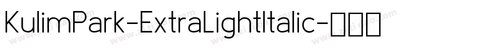 KulimPark-ExtraLightItalic字体转换