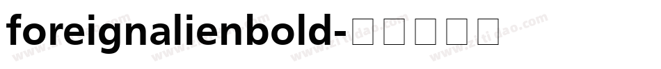 foreignalienbold字体转换