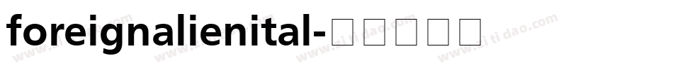 foreignalienital字体转换