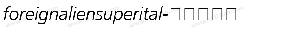 foreignaliensuperital字体转换