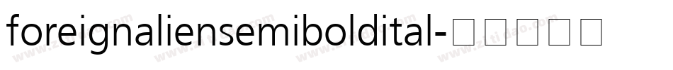 foreignaliensemiboldital字体转换