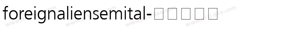 foreignaliensemital字体转换