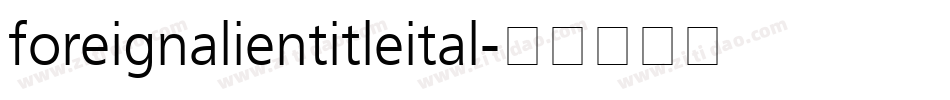 foreignalientitleital字体转换