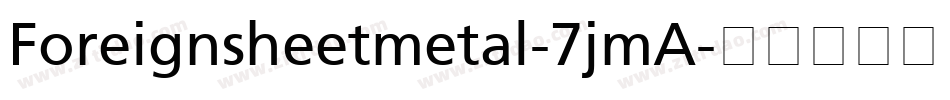 Foreignsheetmetal-7jmA字体转换