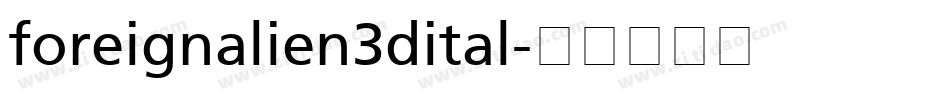 foreignalien3dital字体转换