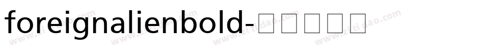 foreignalienbold字体转换