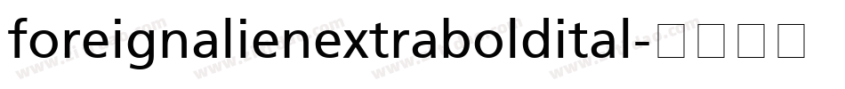 foreignalienextraboldital字体转换