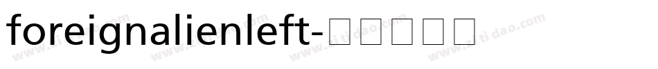 foreignalienleft字体转换