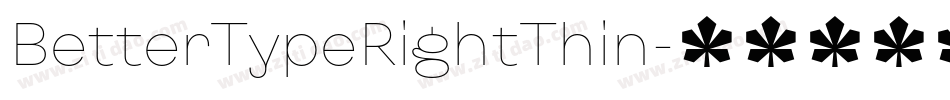 BetterTypeRightThin字体转换
