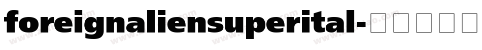 foreignaliensuperital字体转换