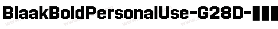 BlaakBoldPersonalUse-G28D字体转换