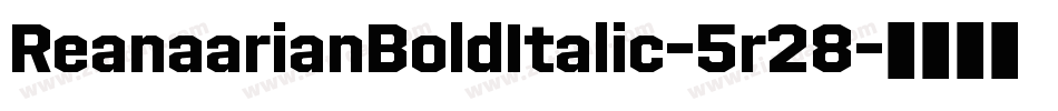ReanaarianBoldItalic-5r28字体转换
