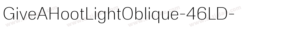 GiveAHootLightOblique-46LD字体转换