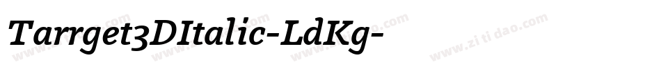 Tarrget3DItalic-LdKg字体转换
