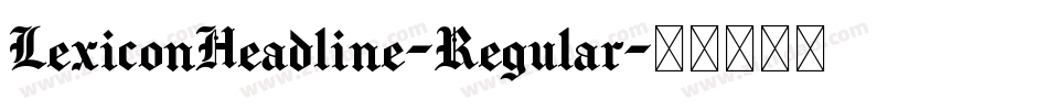 LexiconHeadline-Regular字体转换