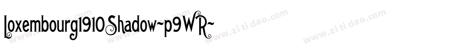 Loxembourg1910Shadow-p9WR字体转换