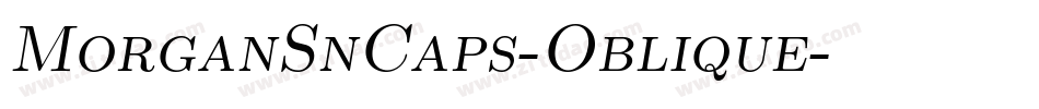 MorganSnCaps-Oblique字体转换