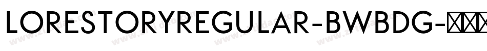LoreStoryRegular-BWBDG字体转换