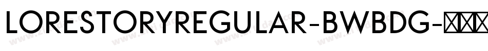 LoreStoryRegular-BWBDG字体转换