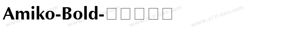 Amiko-Bold字体转换