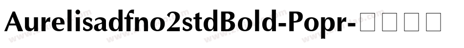 Aurelisadfno2stdBold-Popr字体转换