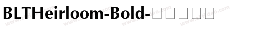 BLTHeirloom-Bold字体转换