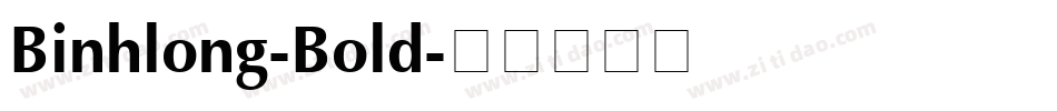 Binhlong-Bold字体转换